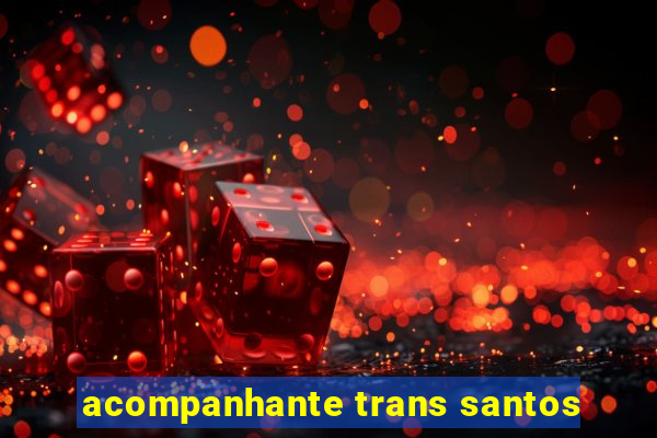 acompanhante trans santos